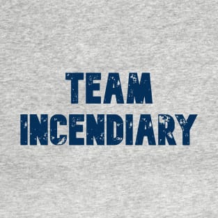 Team Incendiary T-Shirt